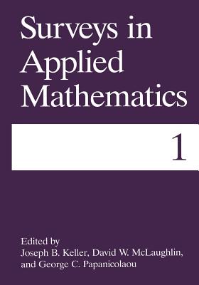 Surveys in Applied Mathematics - Keller, Joseph B, and McLaughlin, David W, and Papanicolaou, George C