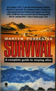 Survival: A Complete Guide to Staying Alive