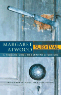 Survival: A Thematic Guide to Canadian Literature - Atwood, Margaret
