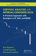 Survival Analysis with Interval-Censored Data: A Practical Approach with Examples in R, SAS, and Bugs