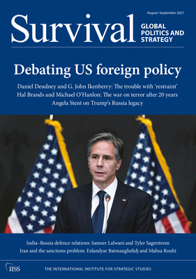 Survival August-September 2021: Debating Us Foreign Policy - The International Institute for Strategic Studies (Iiss) (Editor)