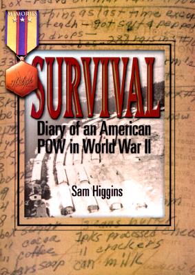 Survival: Diary of an American POW in World War II - Higgins, Samuel G