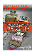 Survival: Emergency Medicine Guide in and Out of Town + Essentials to Store in Your Medicine Kit