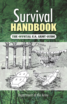 Survival Handbook: The Official U.S. Army Guide - Department of the Army