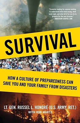 Survival: How a Culture of Preparedness Can Save You and Your Family from Disasters - Honore (U S Army Ret), Lt Gen Russel, and Martz, Ron