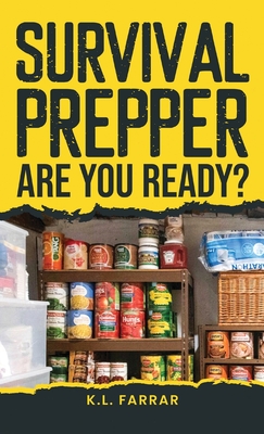 Survival Prepper: Are You Ready? - L Farrar, K