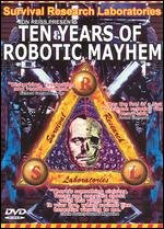 Survival Research Laboratories: Ten Years of Robotic Mayhem - Jonathan Reiss