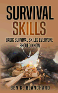 Survival Skills: Basic Survival Skills Everyone Should Know