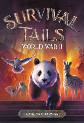 Survival Tails: World War II - Charman, Katrina