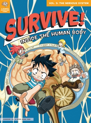 Survive! Inside the Human Body, Vol. 3: The Nervous System - Gomdori Co, and Han, Hyun-Dong