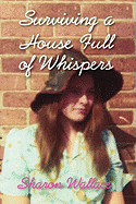 Surviving a House Full of Whispers