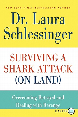 Surviving a Shark Attack (On Land) LP - Schlessinger, Laura C, Dr.