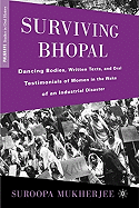 Surviving Bhopal: Dancing Bodies, Written Texts, and Oral Testimonials of Women in the Wake of an Industrial Disaster
