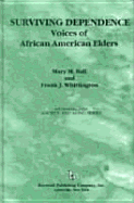 Surviving Dependence: Voices of African American Elders