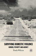 Surviving Domestic Violence: Gender, Poverty and Agency