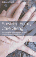 Surviving Family Care Giving: Co-ordinating effective care through collaborative communication