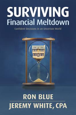 Surviving Financial Meltdown: Confident Decisions in an Uncertain World - Blue, Ron, and White, Jeremy L