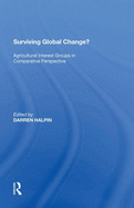 Surviving Global Change?: Agricultural Interest Groups in Comparative Perspective