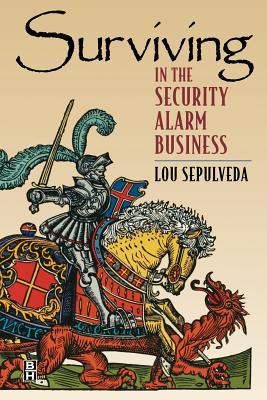 Surviving in the Security Alarm Business - Sepulveda, Lou