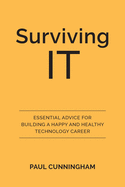 Surviving IT: Essential advice for building a happy and healthy technology career