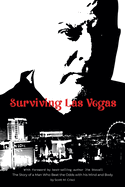 Surviving Las Vegas: The Story of a Man Who Beat the Odds with his Mind and Body