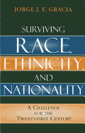 Surviving Race, Ethnicity, and Nationality: A Challenge for the 21st Century