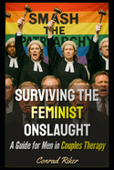 Surviving the Feminist Onslaught: A Guide for Men in Couples Therapy
