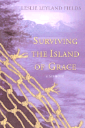 Surviving the Island of Grace: A Memoir of Alaska