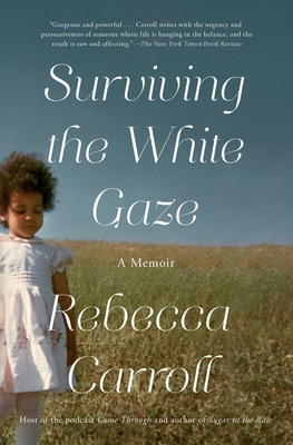 Surviving the White Gaze: A Memoir - Carroll, Rebecca