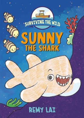 Surviving the Wild: Sunny the Shark - Lai, Remy