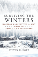 Surviving the Winters: Housing Washington's Army during the American Revolution