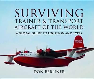 Surviving Trainer and Transport Aircraft of the World - Berliner, Don