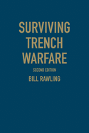 Surviving Trench Warfare: Technology and the Canadian Corps, 1914-1918, Second Edition