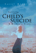 Surviving your Child's Suicide: A Mother's Story