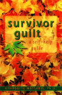 Survivor Guilt - Matsakis, Aphrodite, Ph.D.