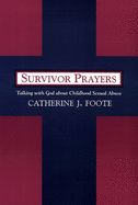 Survivor Prayers: Talking with God about Childhood Sexual Abuse