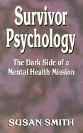 Survivor Psychology: The Dark Side of a Mental Health Mission