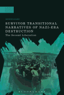 Survivor Transitional Narratives of Nazi-Era Destruction: The Second Liberation
