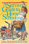 Survivor's Guide to Home Schooling