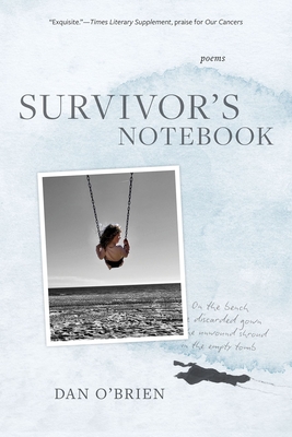 Survivor's Notebook: Poems - O'Brien, Dan