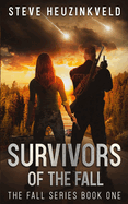 Survivors of The Fall: A Post-Apocalyptic Survival Thriller