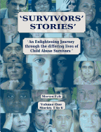Survivors' Stories: An Enlightening Journey Through the Differing Lives of Child Abuse Survivors
