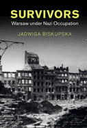 Survivors: Warsaw Under Nazi Occupation