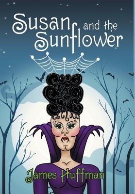 Susan and the Sunflower - Huffman, James, R.N.