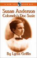 Susan Anderson: Colorado's Doc Susie