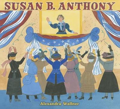 Susan B. Anthony - Wallner, Alexandra