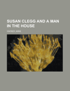 Susan Clegg and a Man in the House