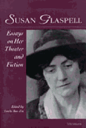 Susan Glaspell: Essays on Her Theater and Fiction