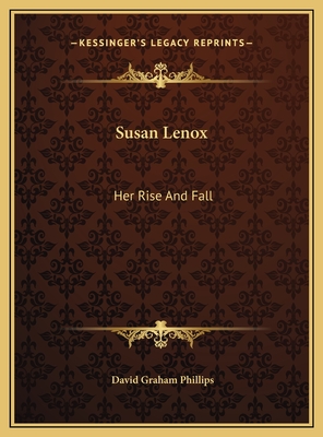 Susan Lenox: Her Rise and Fall - Phillips, David Graham