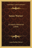 Susan Warner: Elizabeth Wetherell (1909)